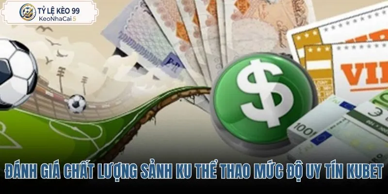 danh-gia-chat-luong-sanh-ku-the-thao-va-muc-do-uy-tin-cua-kubet danh-gia-chat-luong-sanh-ku-the-thao-va-muc-do-uy-tin-cua-kubet
