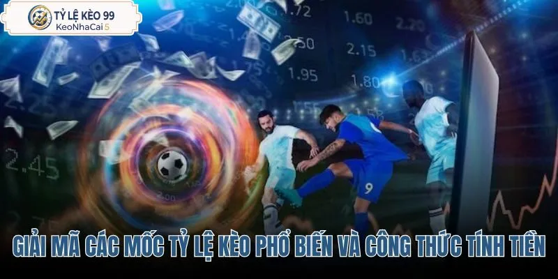 giai-ma-cac-moc-ty-le-keo-pho-bien-va-cong-thuc-tinh-tien giai-ma-cac-moc-ty-le-keo-pho-bien-va-cong-thuc-tinh-tien