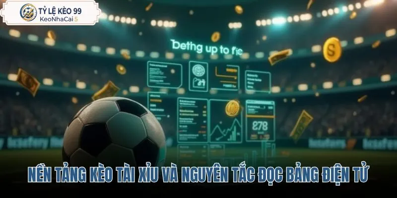 nen-tang-keo-tai-xiu-va-nguyen-tac-doc-bang-dien-tu nen-tang-keo-tai-xiu-va-nguyen-tac-doc-bang-dien-tu